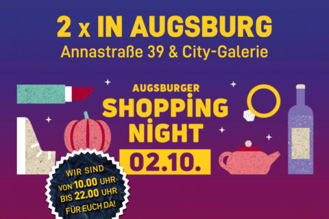 Augsburger Shopping Night am 2. Oktober: YEANS HALLE 2 x in Augsburg, Annastraße 39 und City-Galerie, von 10 bis 22 Uhr