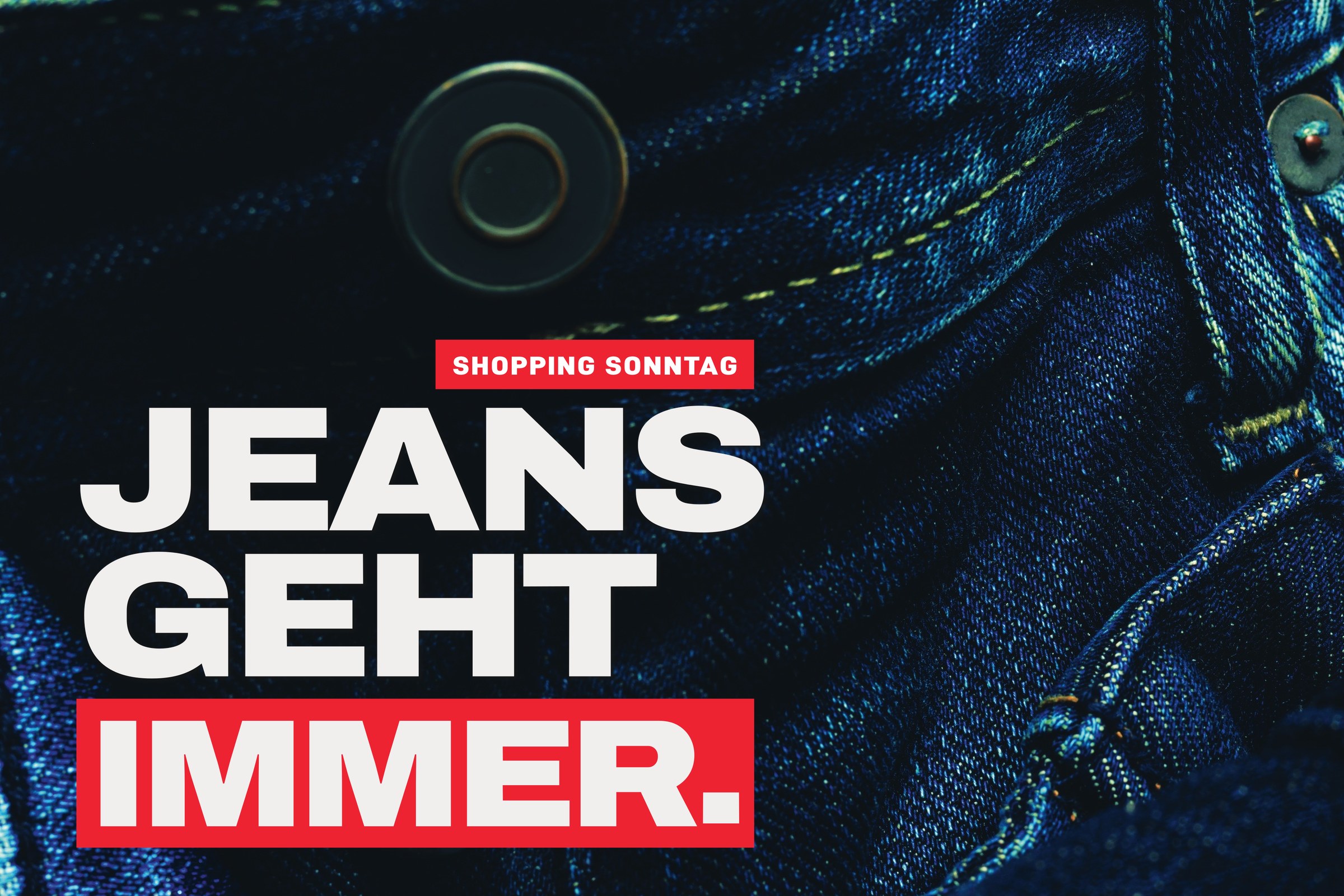 Shopping Sonntag? Jeans geht immer: Verkaufsoffener Sonntag im YEANS HALLE Outlet Kirchheim